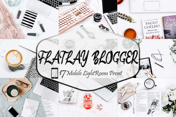 Download 17 Flatlay Blogger LR Mobile Presets - Mobile Collection