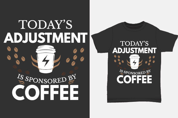 Download Today's Adjustment is Sponsored T-Shirt - Premium Bundle