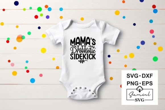 Download Mama's Lil Dramatic Sidekick Svg - Dramatic Collection